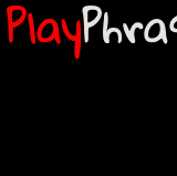 Play Phrase